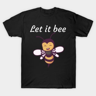 Let it bee T-Shirt